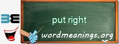 WordMeaning blackboard for put right